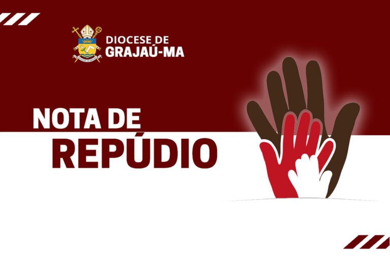 NOTA DE REPÚDIO: Diocese de Grajaú repudia ato de violência contra a família de Rodrigo Carvalho e toda pessoa humana