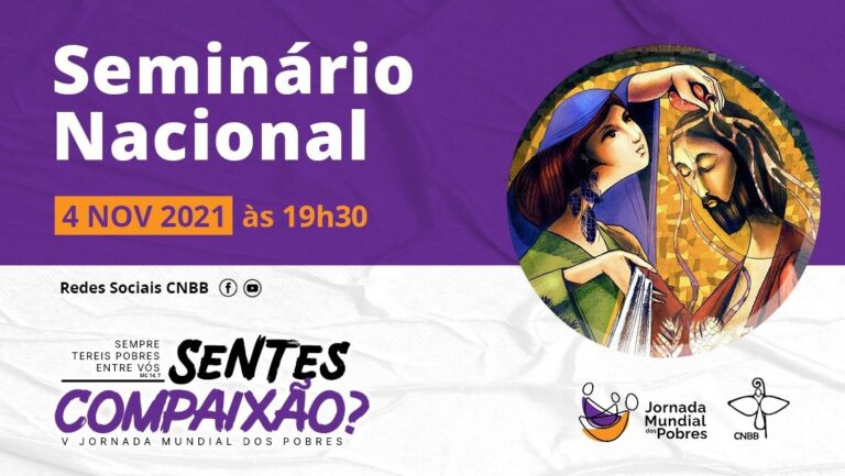 No próximo dia 4/11 acontece o Seminário Nacional: “Sentes Compaixão?”, como parte da Jornada Mundial dos Pobres no Brasil