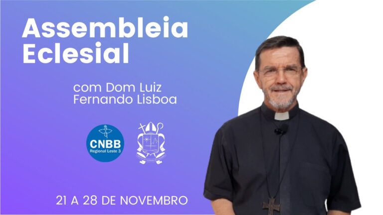 Do Regional Leste 3 da CNBB, dom Luiz Fernando Lisboa faz uma síntese diária das reflexões da Assembleia Eclesial