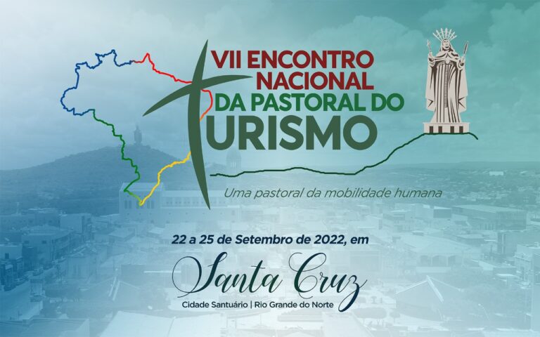 Inscrições abertas para o 7º Encontro Nacional da Pastoral do Turismo, de 22 a 25 de setembro, na cidade de Santa Cruz (RN)